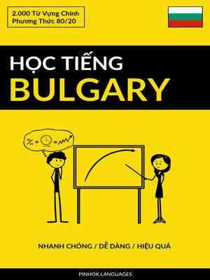 cover image of Học Tiếng Bulgary--Nhanh Chóng / Dễ Dàng / Hiệu Quả